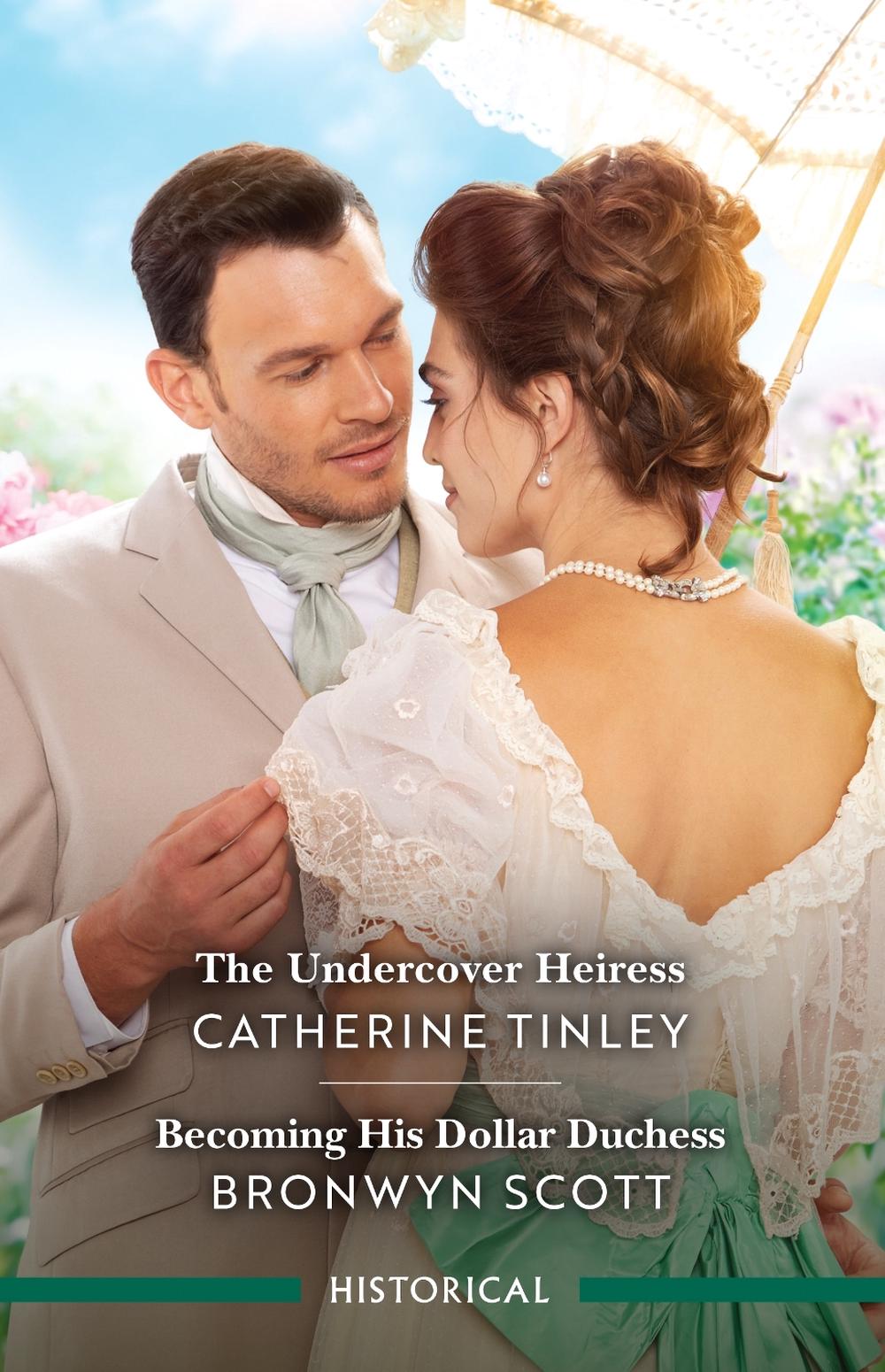 The Undercover Heiress/Becoming His Dollar Duchess by Bronwyn Scott - ISBN: 9781038973023