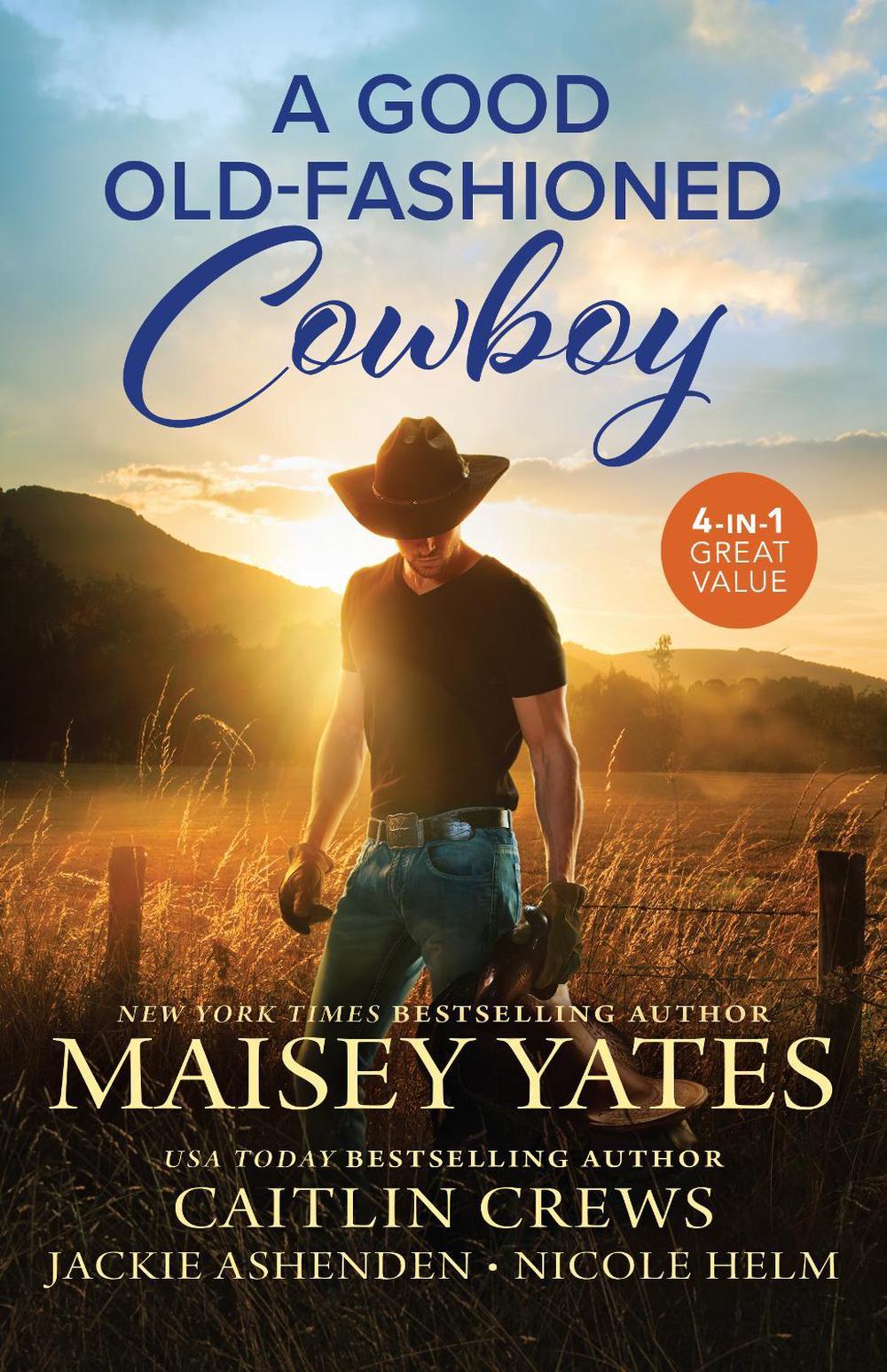 A Good Old-Fashioned Cowboy/How To Find Him/How To Win Him/How To Hold Him/How To Love Him, 9781038974853