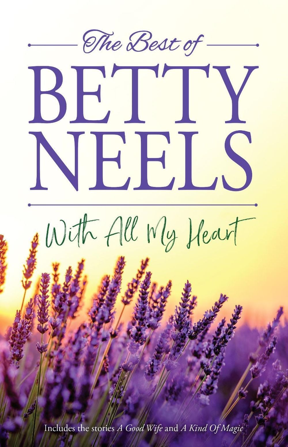With All My Heart/A Good Wife/A Kind Of Magic by Betty Neels - ISBN: 9781038983077
