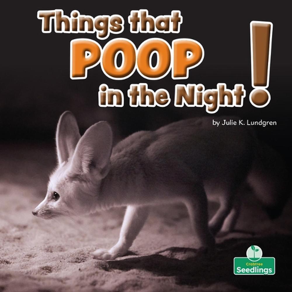 Things That Poop in the Night! by Julie K. Lundgren, Paperback, 9781039661875 Buy online at
