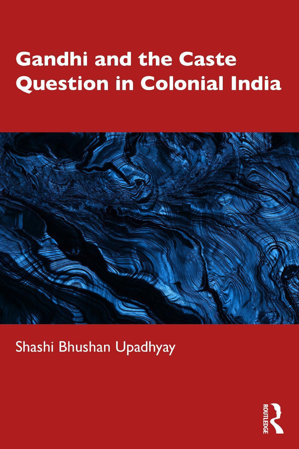 Gandhi and the Caste Question in Colonial India, 9781041005506