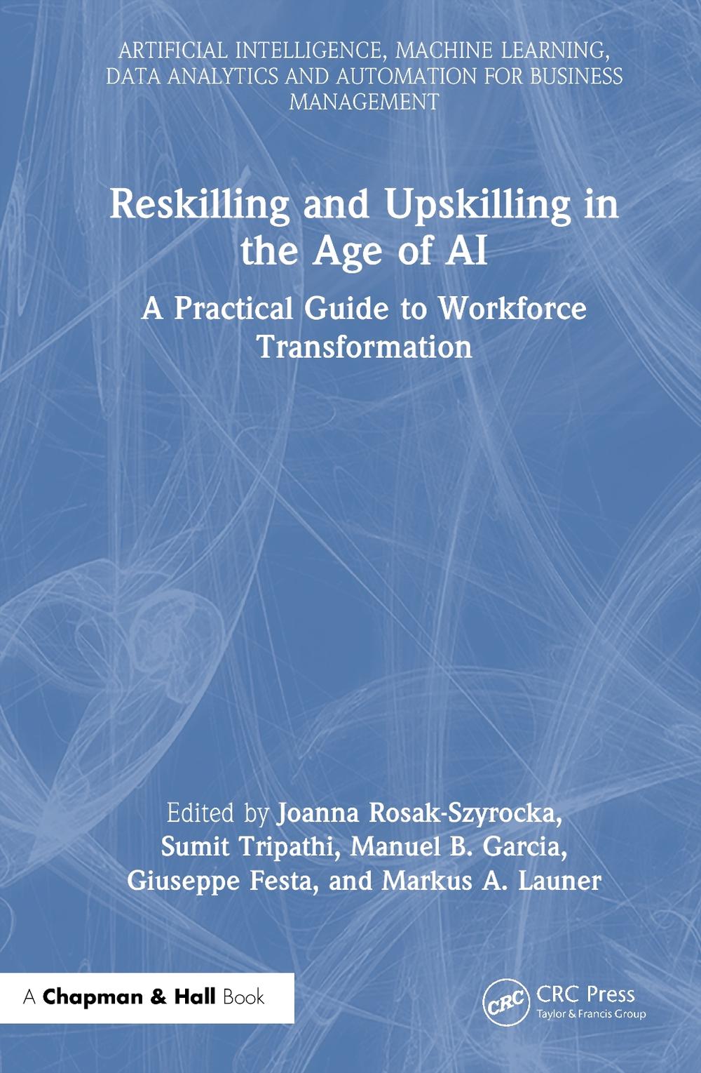 Reskilling and Upskilling in the Age of AI by Joanna Rosak-Szyrocka ...