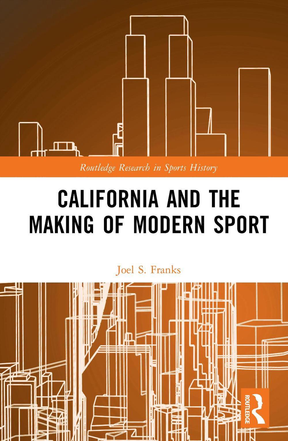 California and the Making of Modern Sport, 9781041015062
