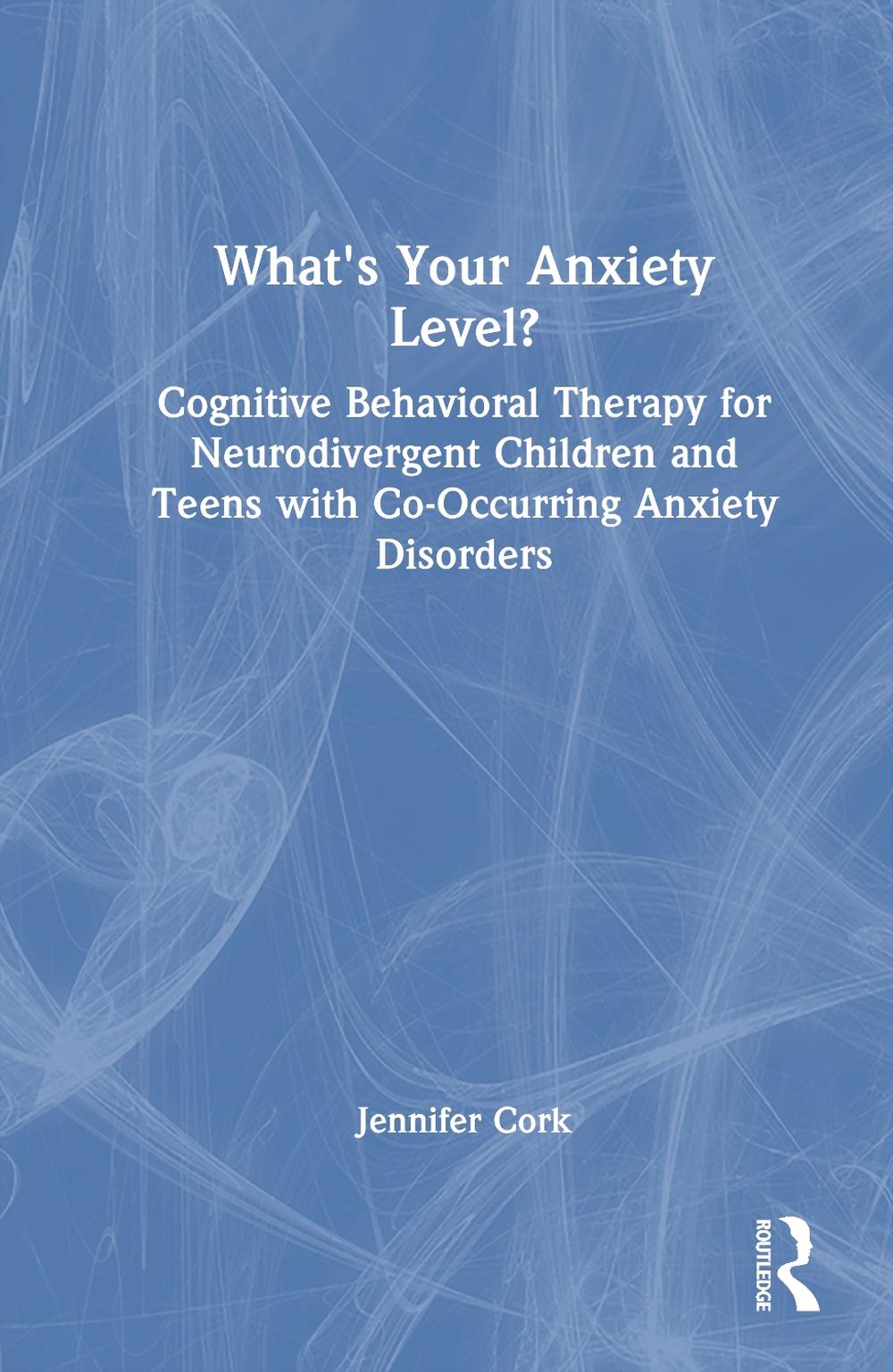 What's Your Anxiety Level? Cognitive Behavioral Therapy for ...