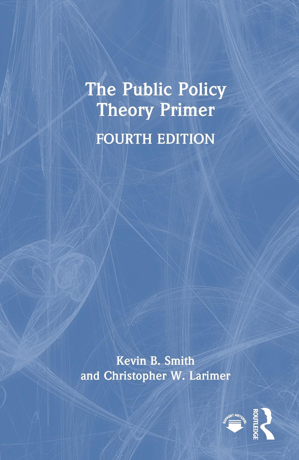 The Public Policy Theory Primer, 4th Edition, 9781041027591