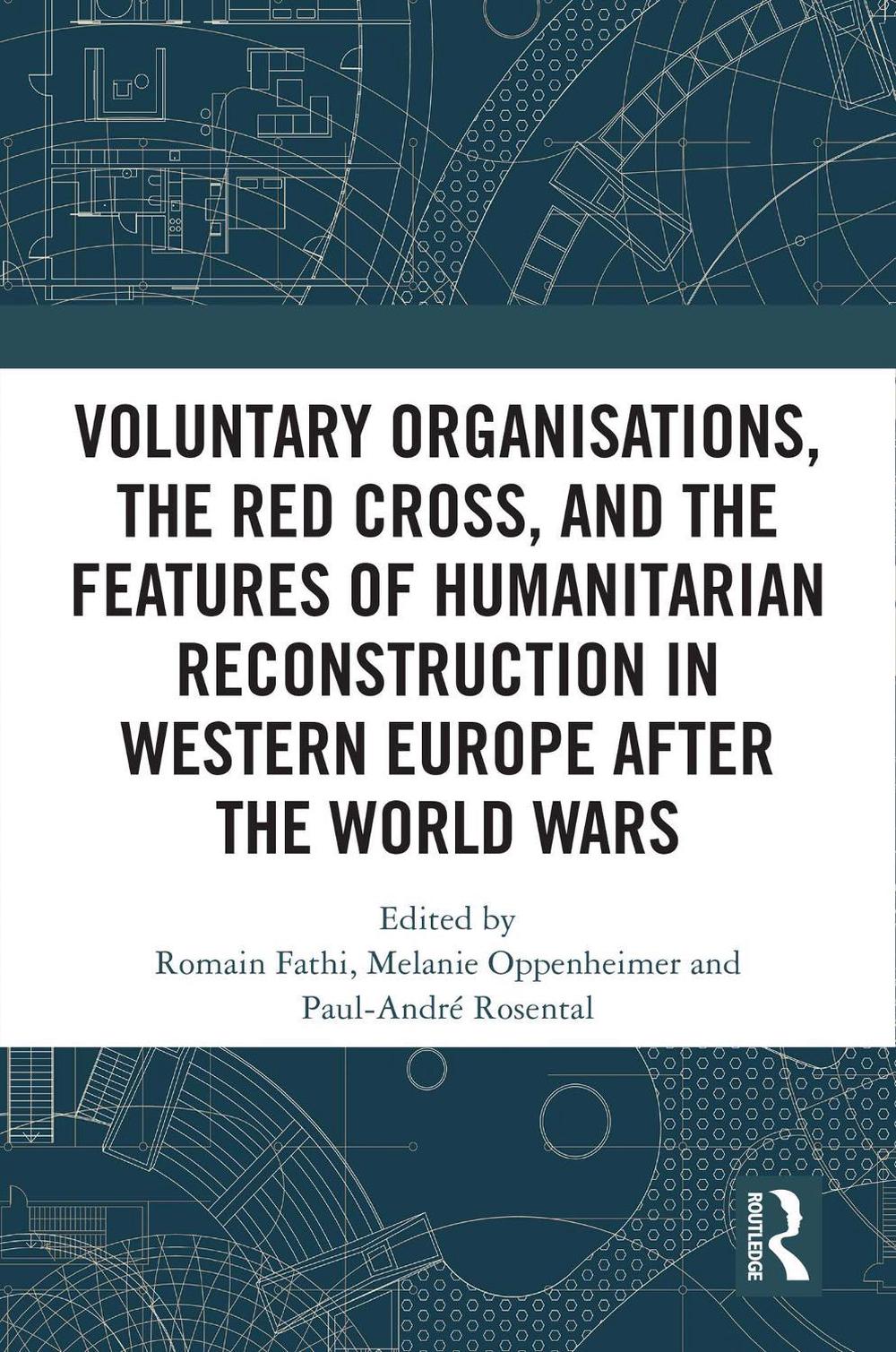 Voluntary Organisations, the Red Cross, and the Features of Humanitarian Reconstruction in Western Europe after the World Wars, 9781041037361
