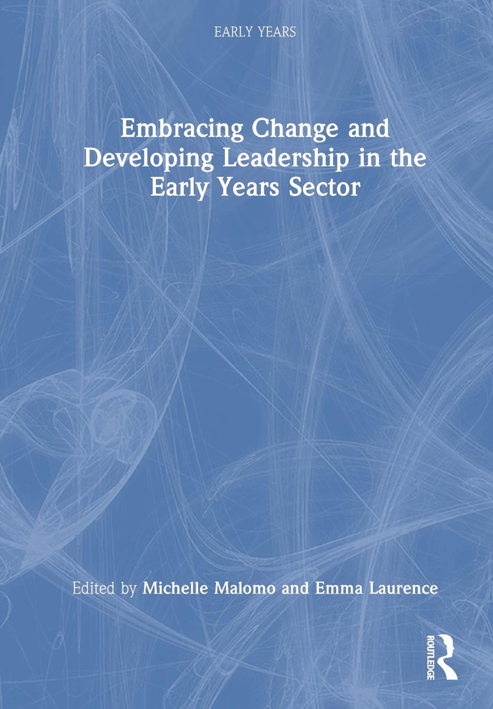 Embracing Change and Developing Leadership in the Early Years Sector, 9781041055341