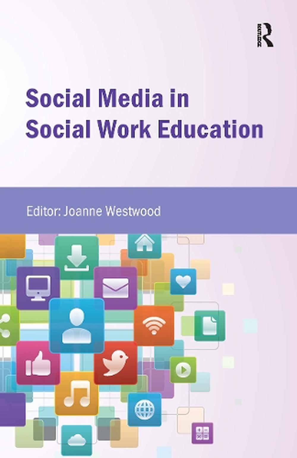 Social Work Program Media Social Media in Social Work Education by Joanne Westwood, Hardcover ...
