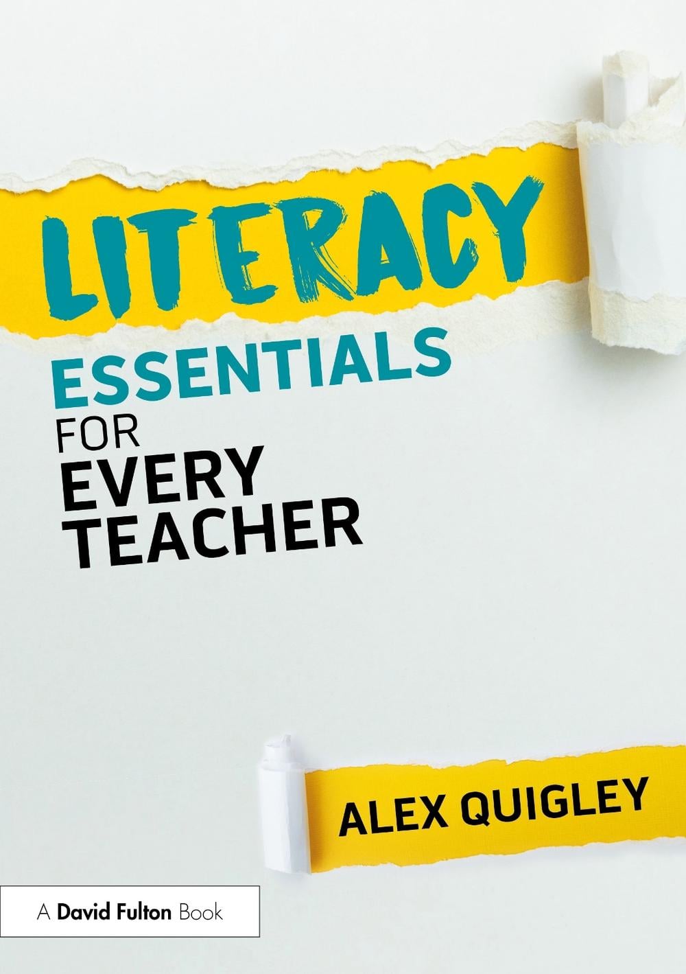 Literacy Essentials for Every Teacher by Alex Quigley - ISBN: 9781041072355