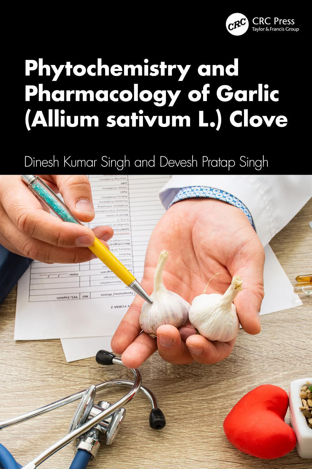 Phytochemistry and Pharmacology of Garlic (Allium sativum L.) Clove, 9781041086062