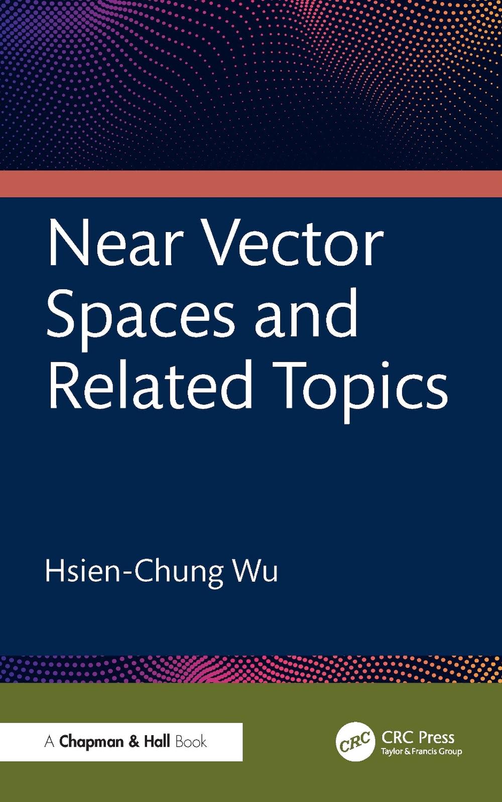 Near Vector Spaces and Related Topics, 9781041091257