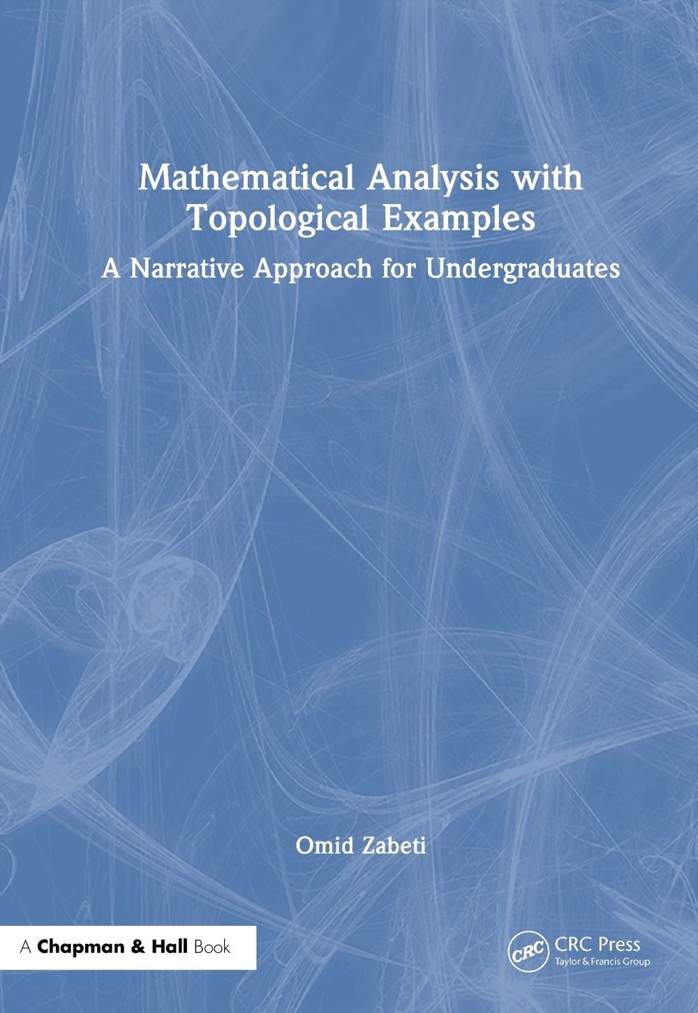 Mathematical Analysis with Topological Examples by Omid Zabeti - ISBN: 9781041103523