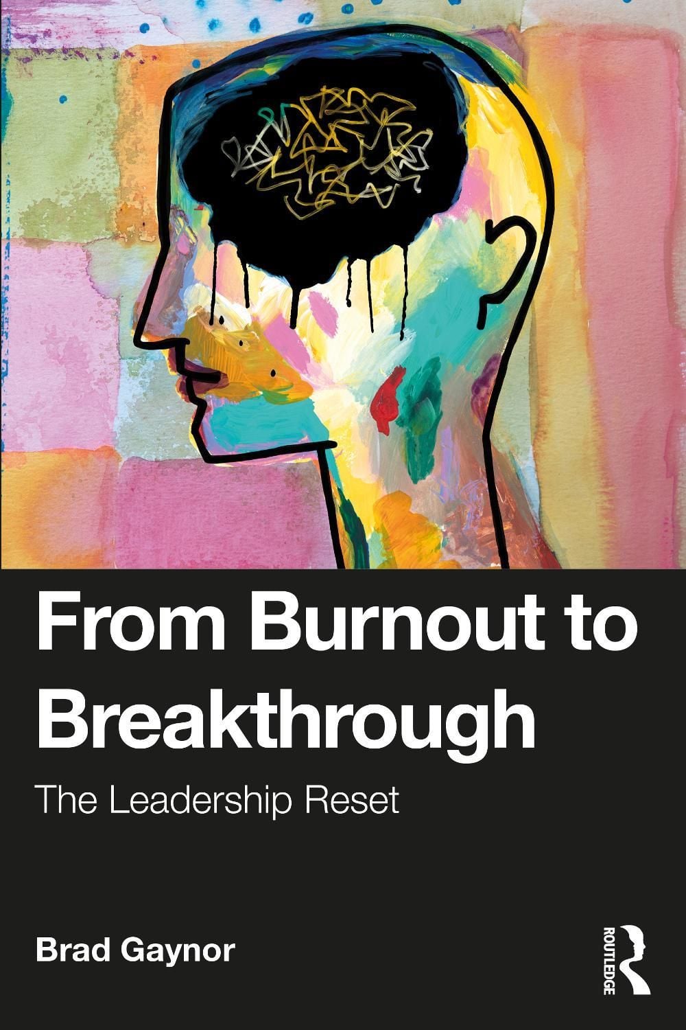 From Burnout to Breakthrough by Brad Gaynor - ISBN: 9781041132066