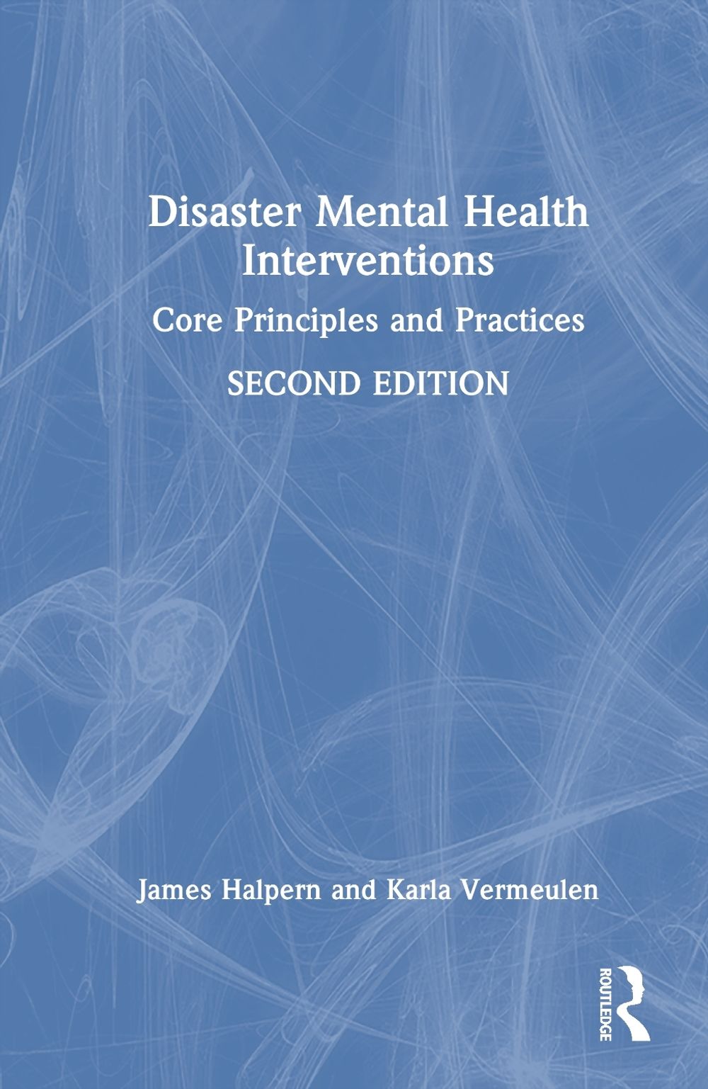 Disaster Mental Health Interventions, 2nd Edition by James Halpern - ISBN: 9781041138310