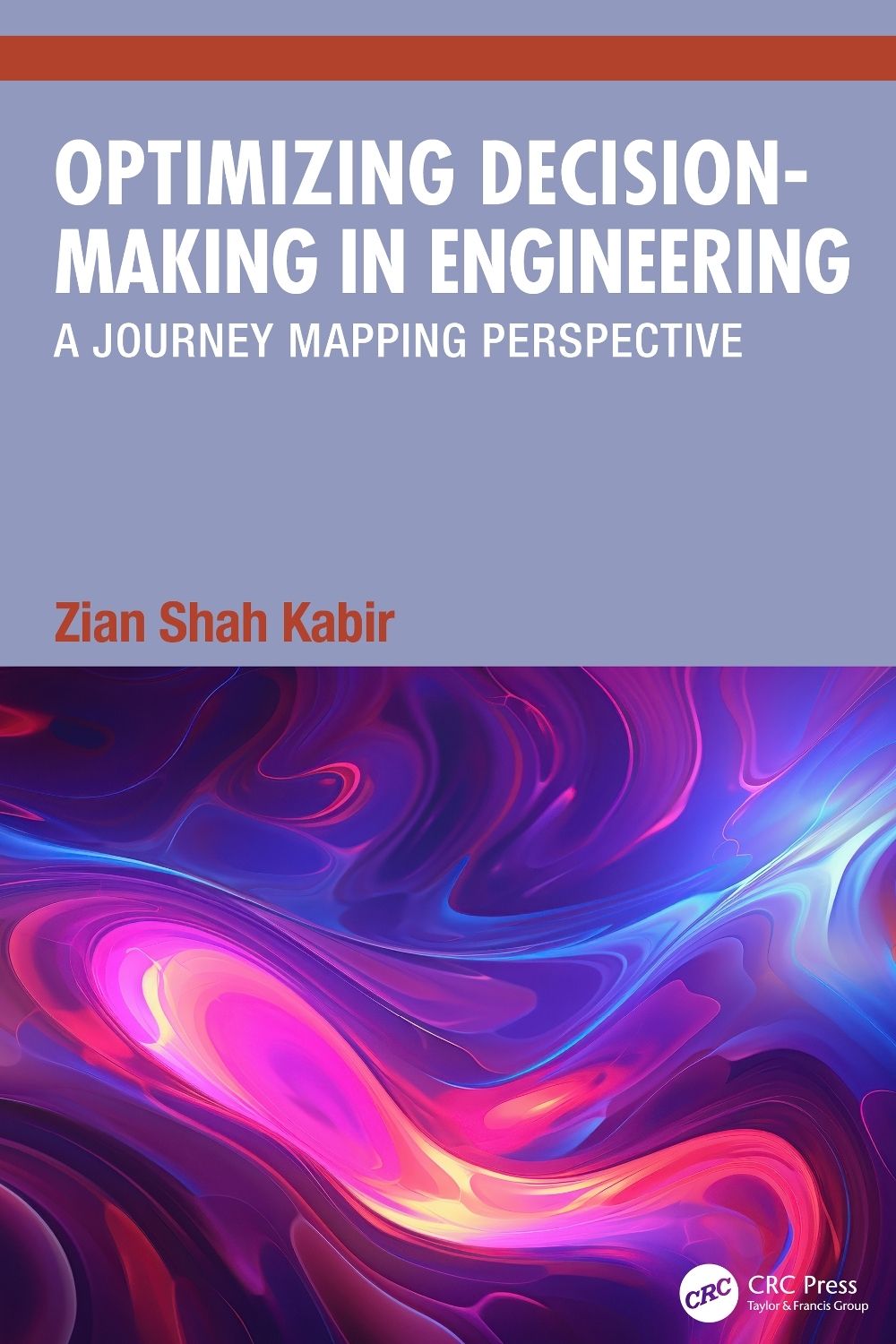 Optimizing Decision-Making in Engineering by Zian Shah Kabir - ISBN: 9781041163909