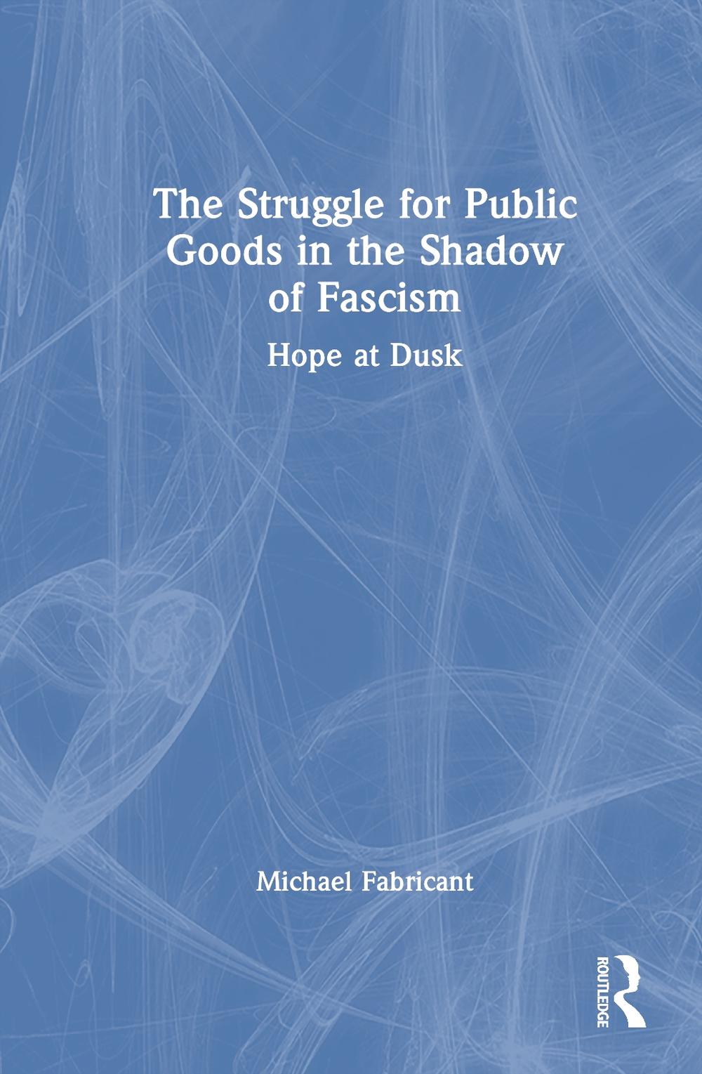 The Struggle for Public Goods in the Shadow of Fascism, 9781041168263