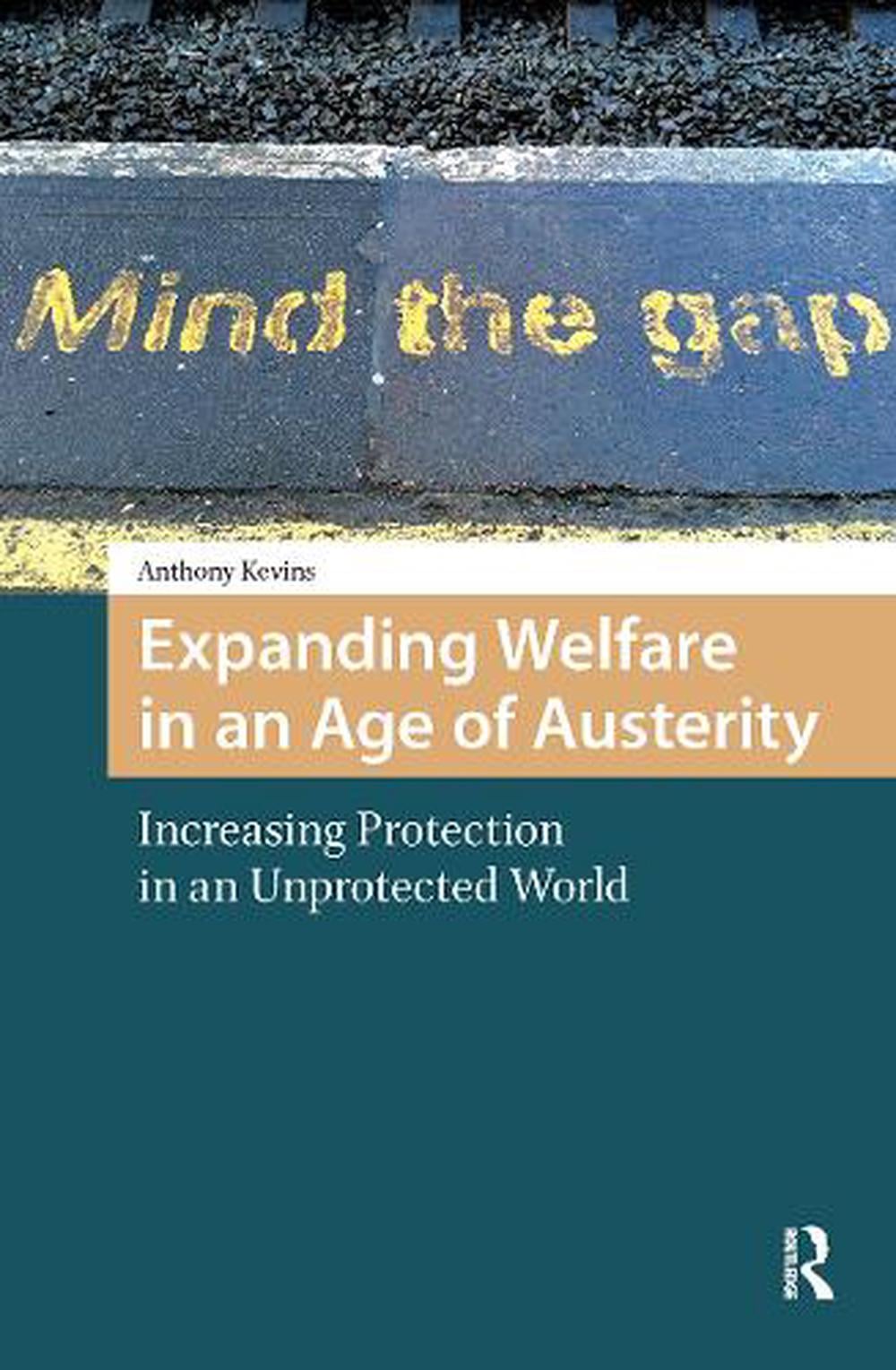 Expanding Welfare in an Age of Austerity by Anthony Kevins, Paperback ...
