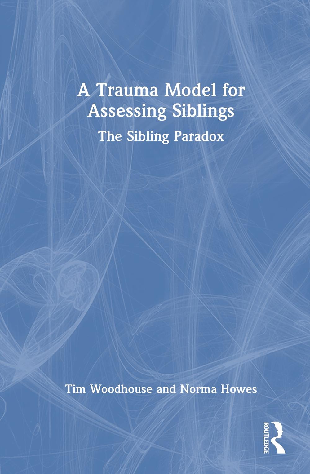 A Trauma Model for Assessing Siblings, 9781041208617