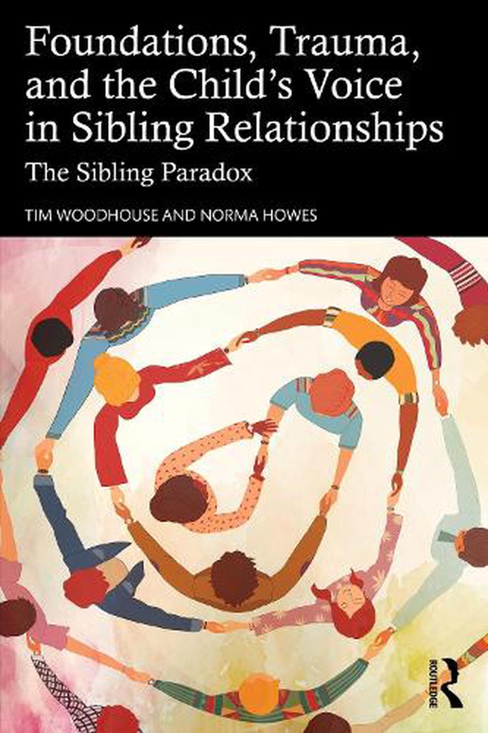 Foundations, Trauma, and the Child's Voice in Sibling Relationships, 9781041208983