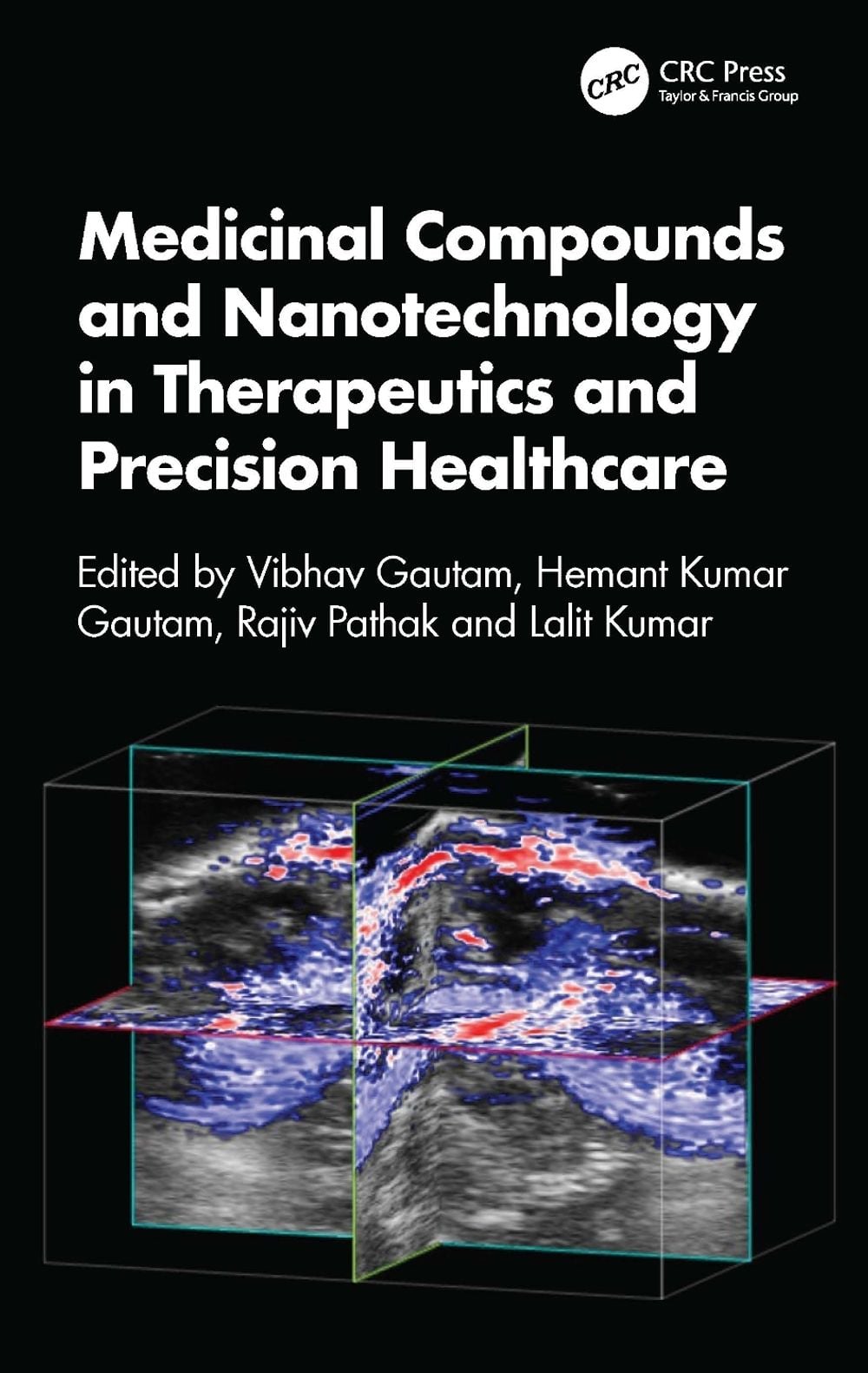 Medicinal Compounds and Nanotechnology in Therapeutics and Precision Healthcare by Vibhav Gautam - ISBN: 9781041225843