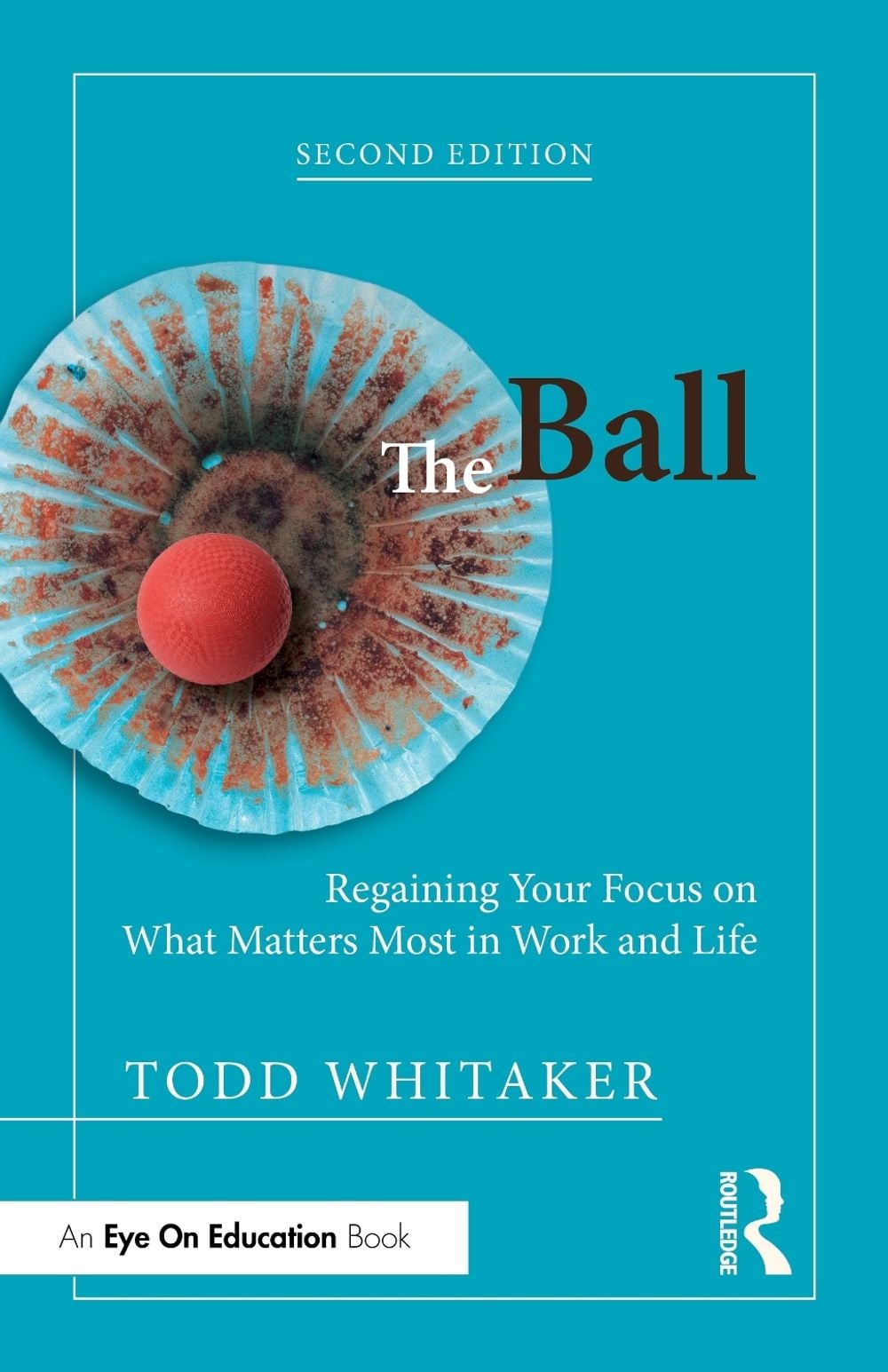 The Ball, 2nd Edition by Todd Whitaker - ISBN: 9781041236931