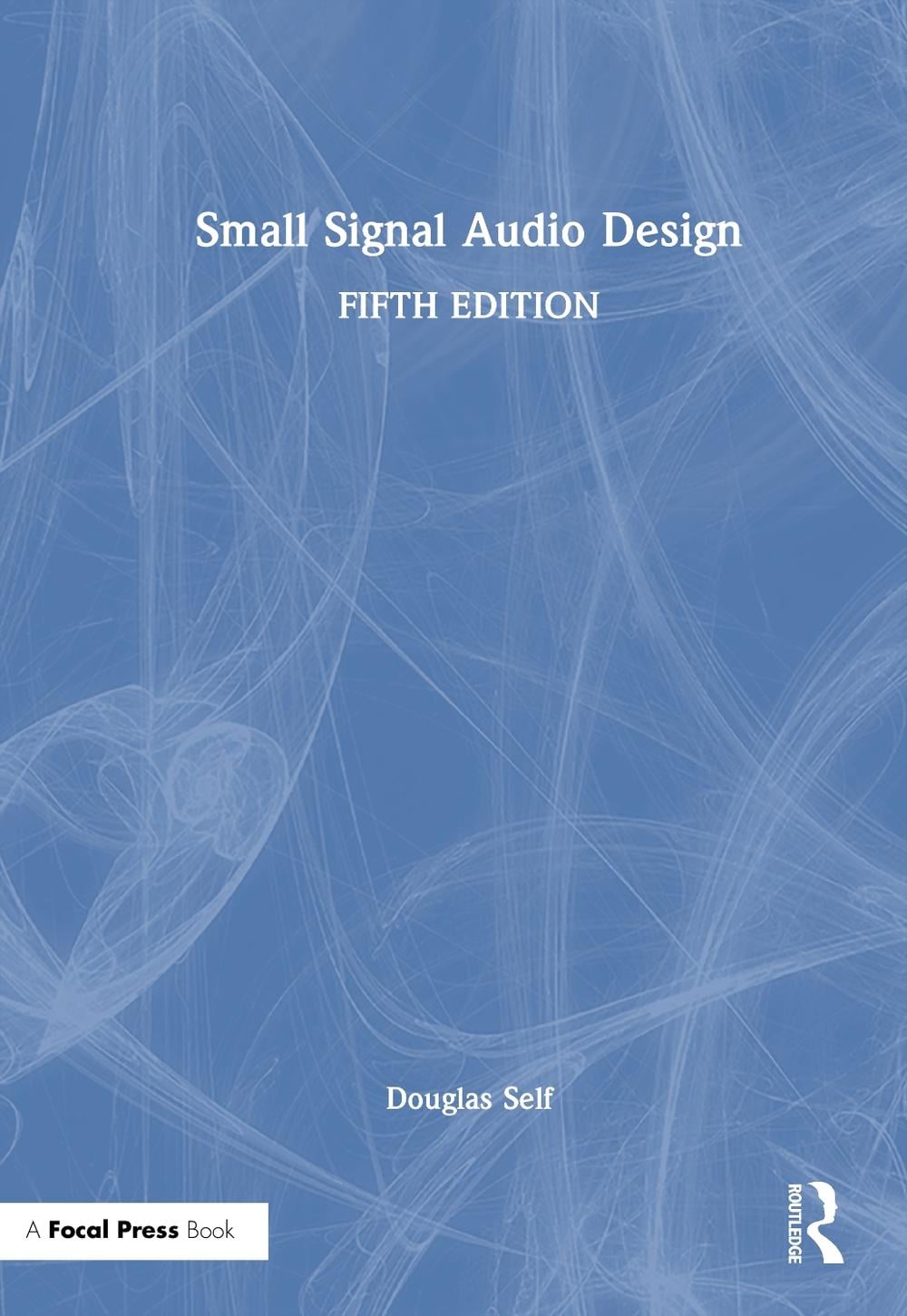 Small Signal Audio Design, 5th Edition by Douglas Self - ISBN: 9781041245261