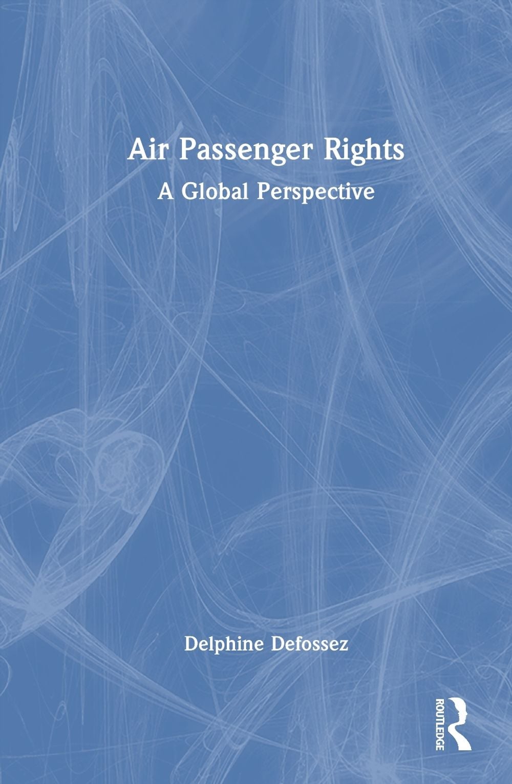 Air Passenger Rights by Delphine Defossez - ISBN: 9781041253235