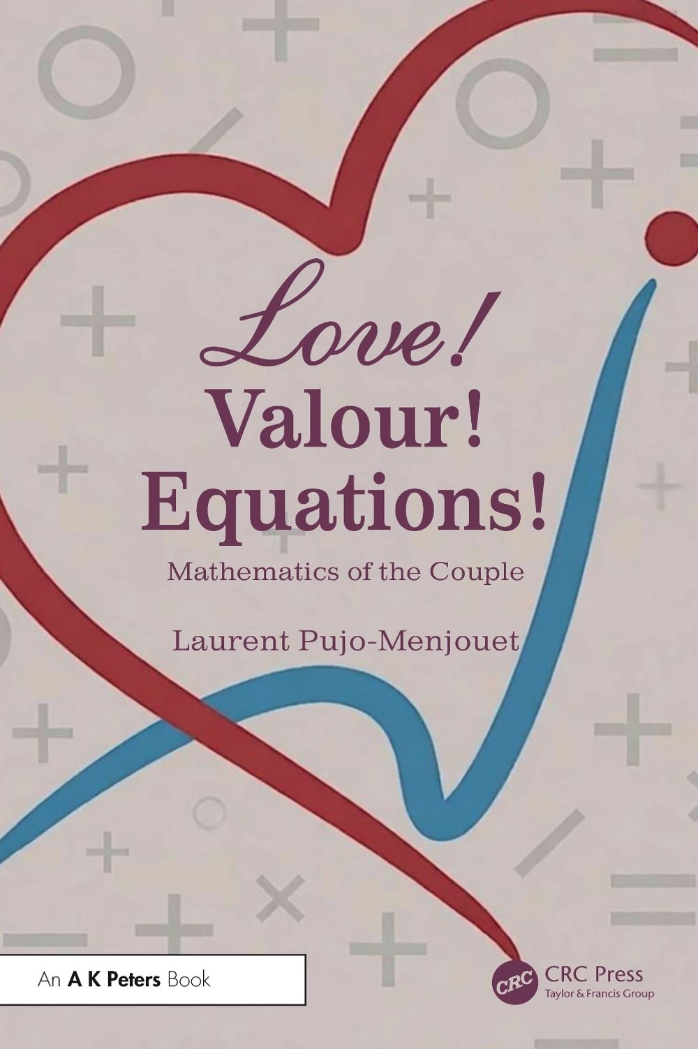LOVE! VALOUR! EQUATIONS! by Laurent Pujo-Menjouet - ISBN: 9781041281702