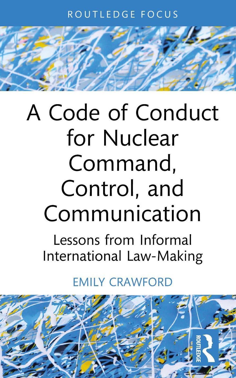 A Code of Conduct for Nuclear Command, Control, and Communication by Emily Crawford - ISBN: 9781041284123