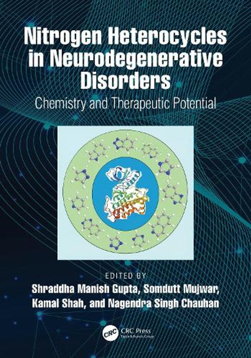 Nitrogen Heterocycles in Neurodegenerative Disorders by Shraddha Manish Gupta - ISBN: 9781041299370