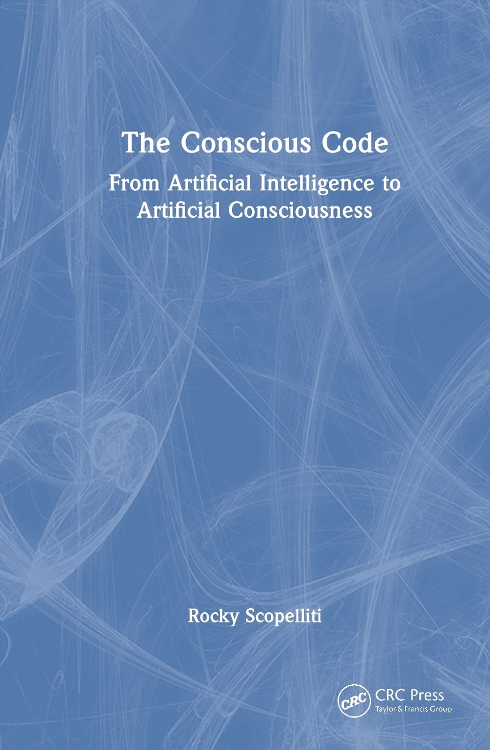 The Conscious Code by Rocky Scopelliti - ISBN: 9781041323709