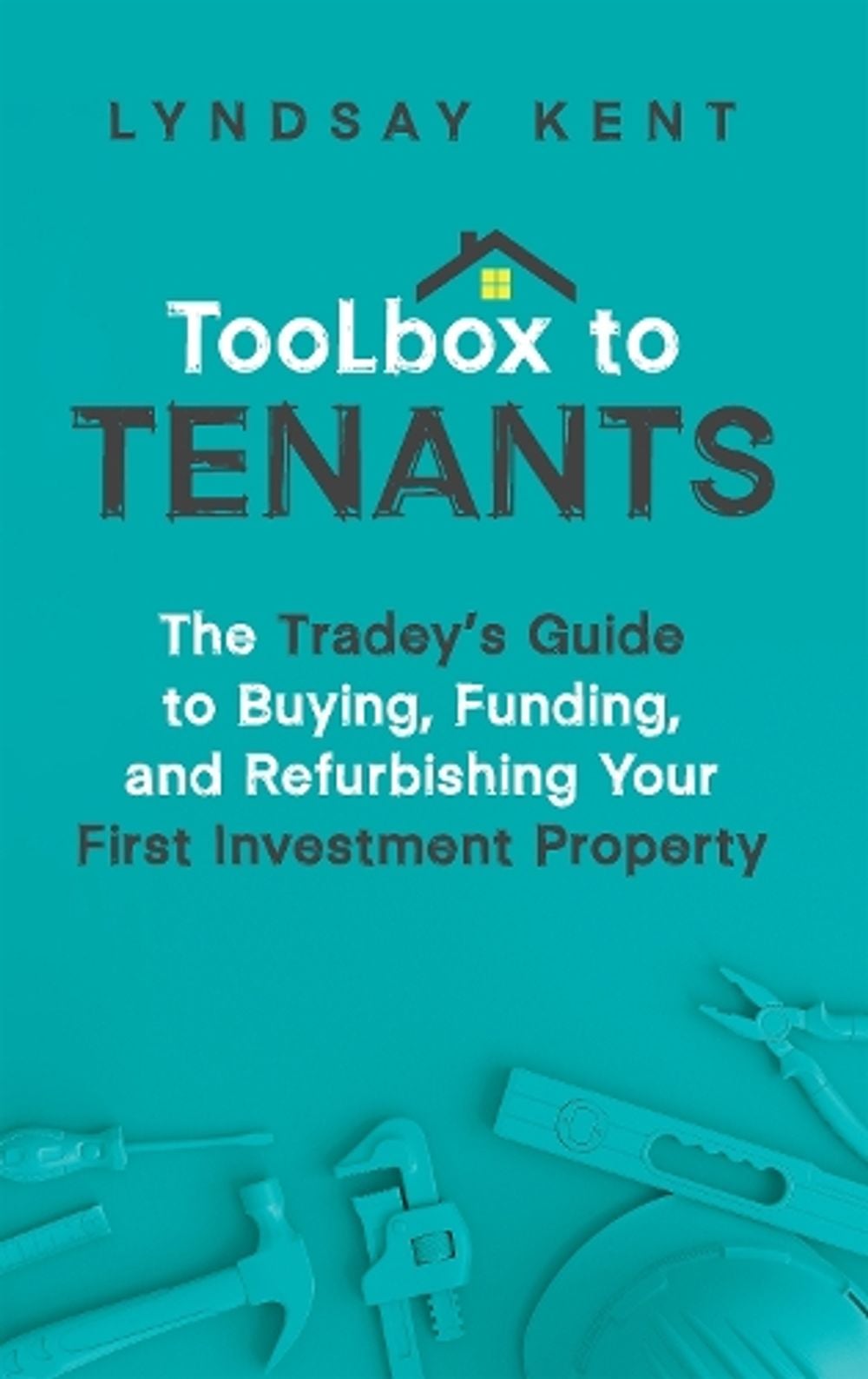 Toolbox to Tenants by Lyndsay Kent - ISBN: 9781066716609