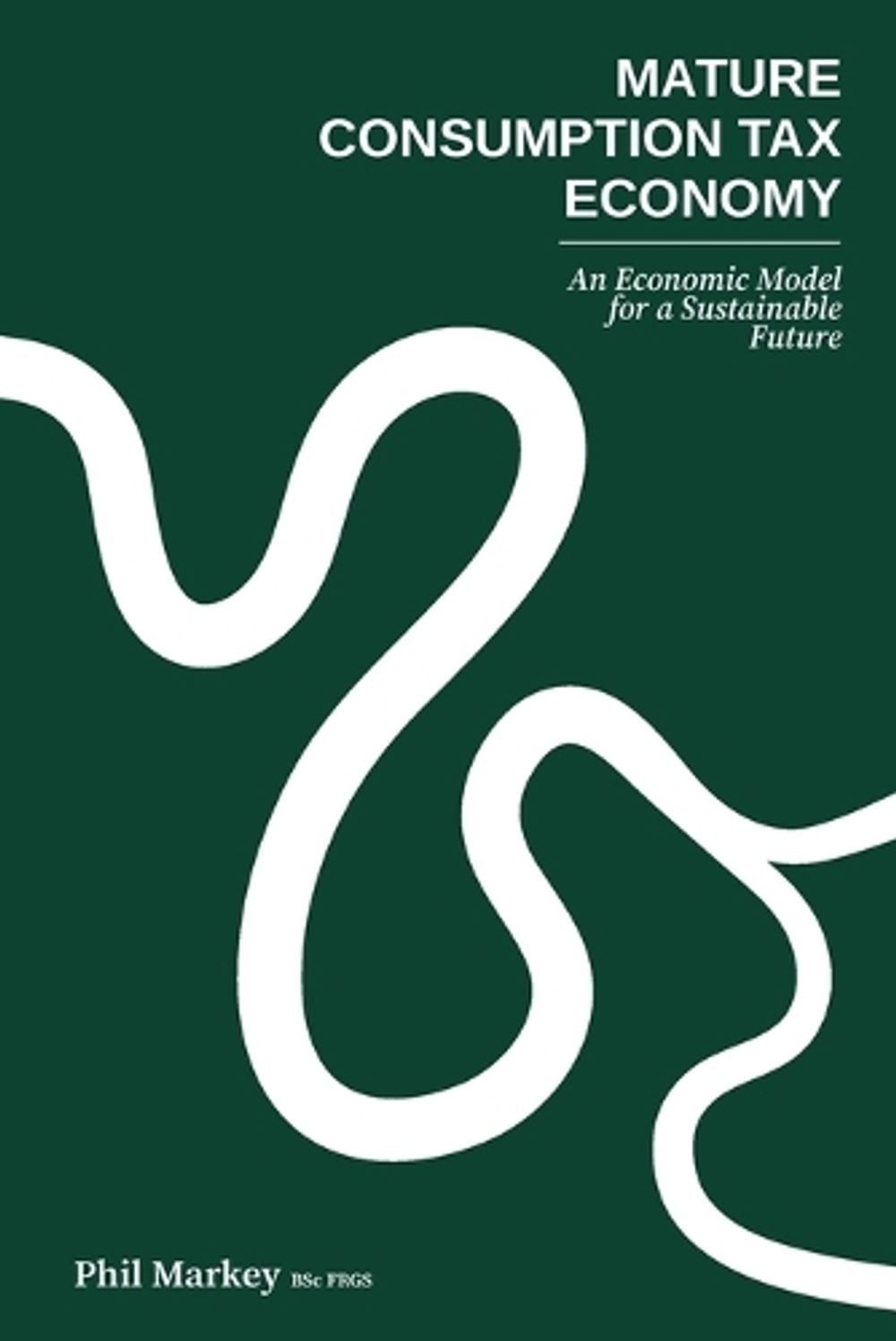 Mature Consumption Tax Economy by Phil Markey - ISBN: 9781066934829
