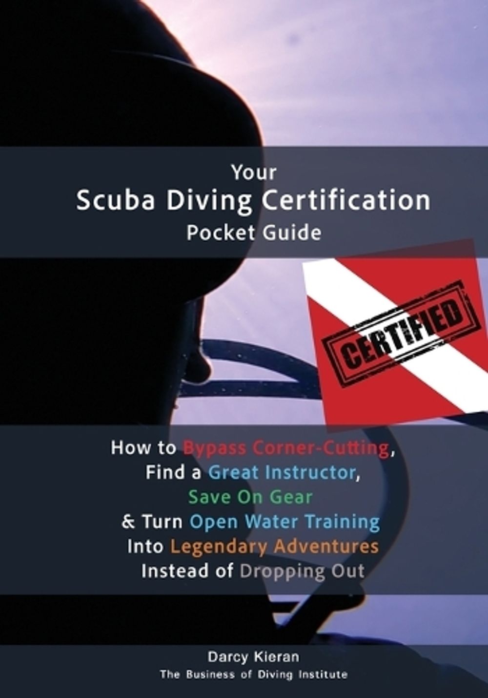 Your Scuba Diving Certification Pocket Guide by Darcy Kieran - ISBN: 9781067516666