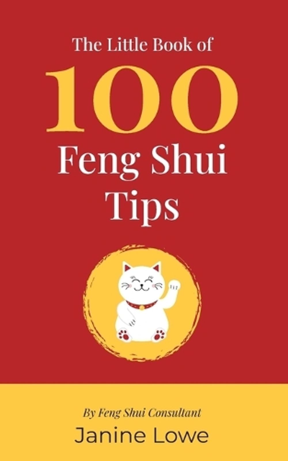 The Little Book of 100 Feng Shui Tips by Janine Lowe - ISBN: 9781067692216