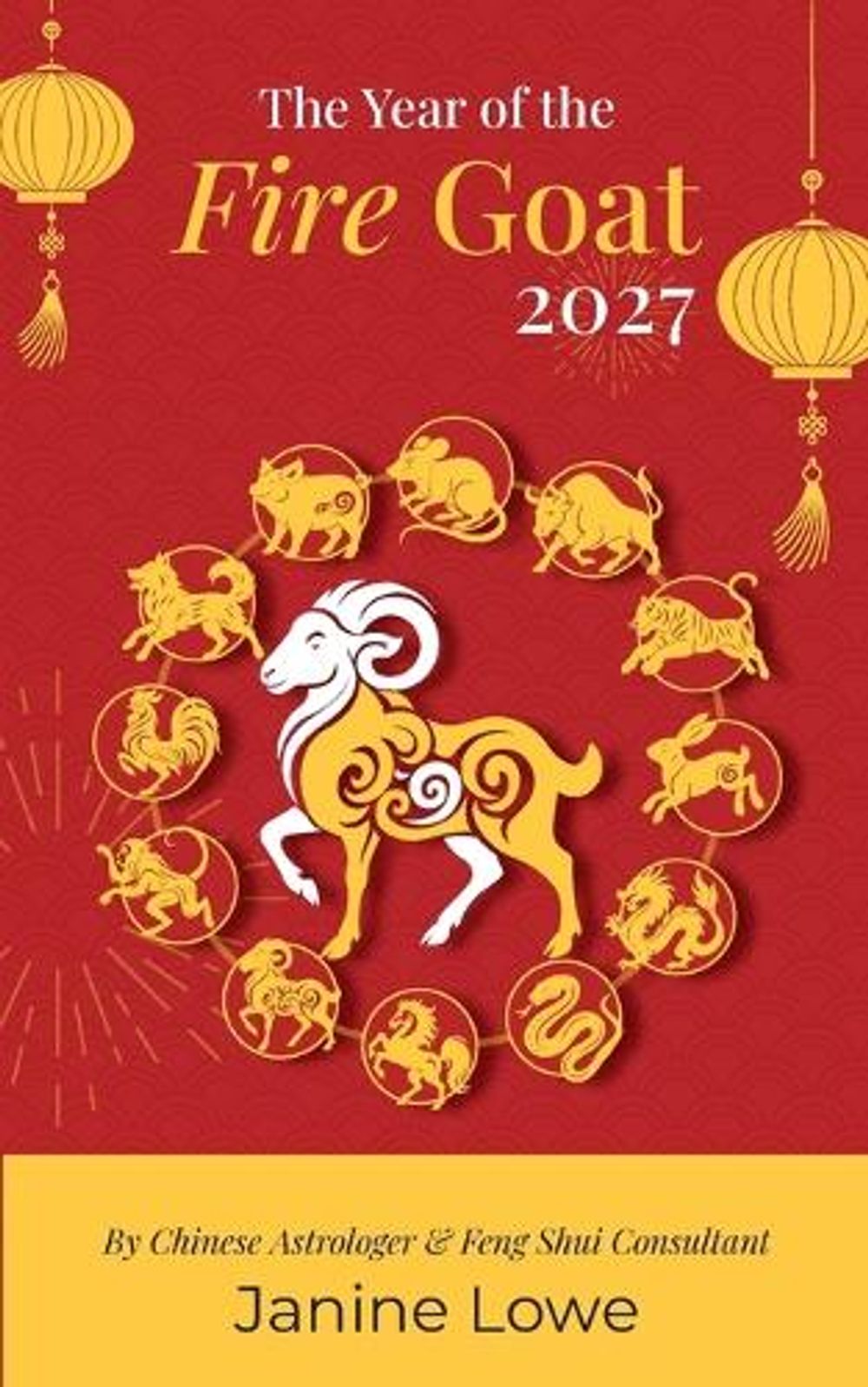 Year of the Fire Goat 2027 by Janine Lowe - ISBN: 9781067692223