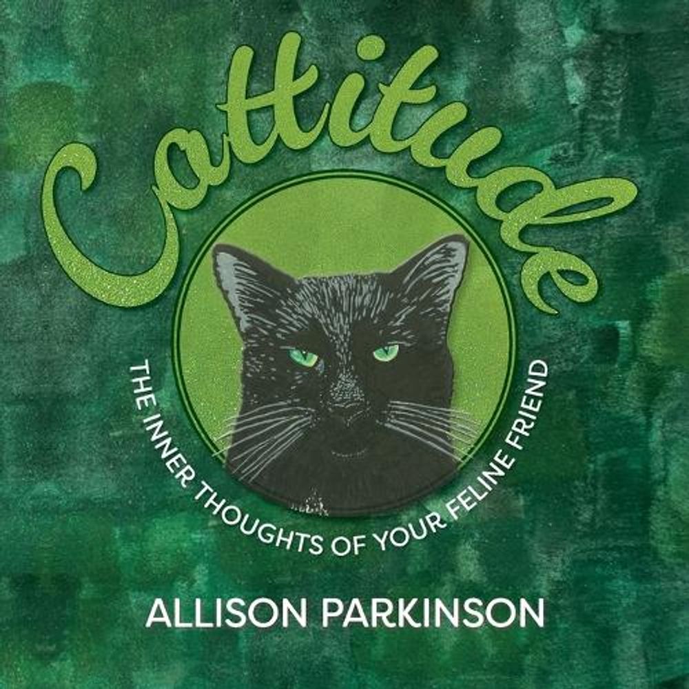 Cattitude by Allison Parkinson - ISBN: 9781068214844
