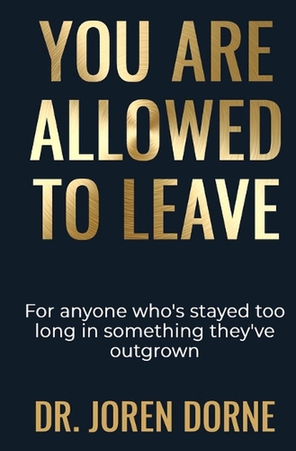 You Are Allowed To Leave by Joren Dorne - ISBN: 9781068245510