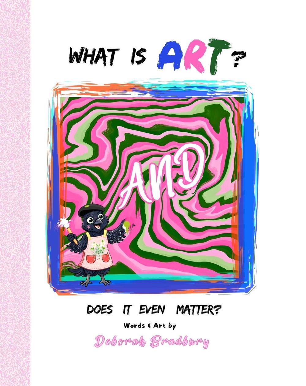 What Is Art? by Deborah Bradbury, Paperback, 9781068356445 | Buy online ...