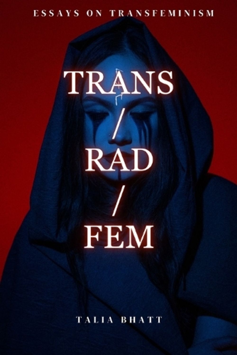 Trans/Rad/Fem by Talia Bhatt - ISBN: 9781068375910