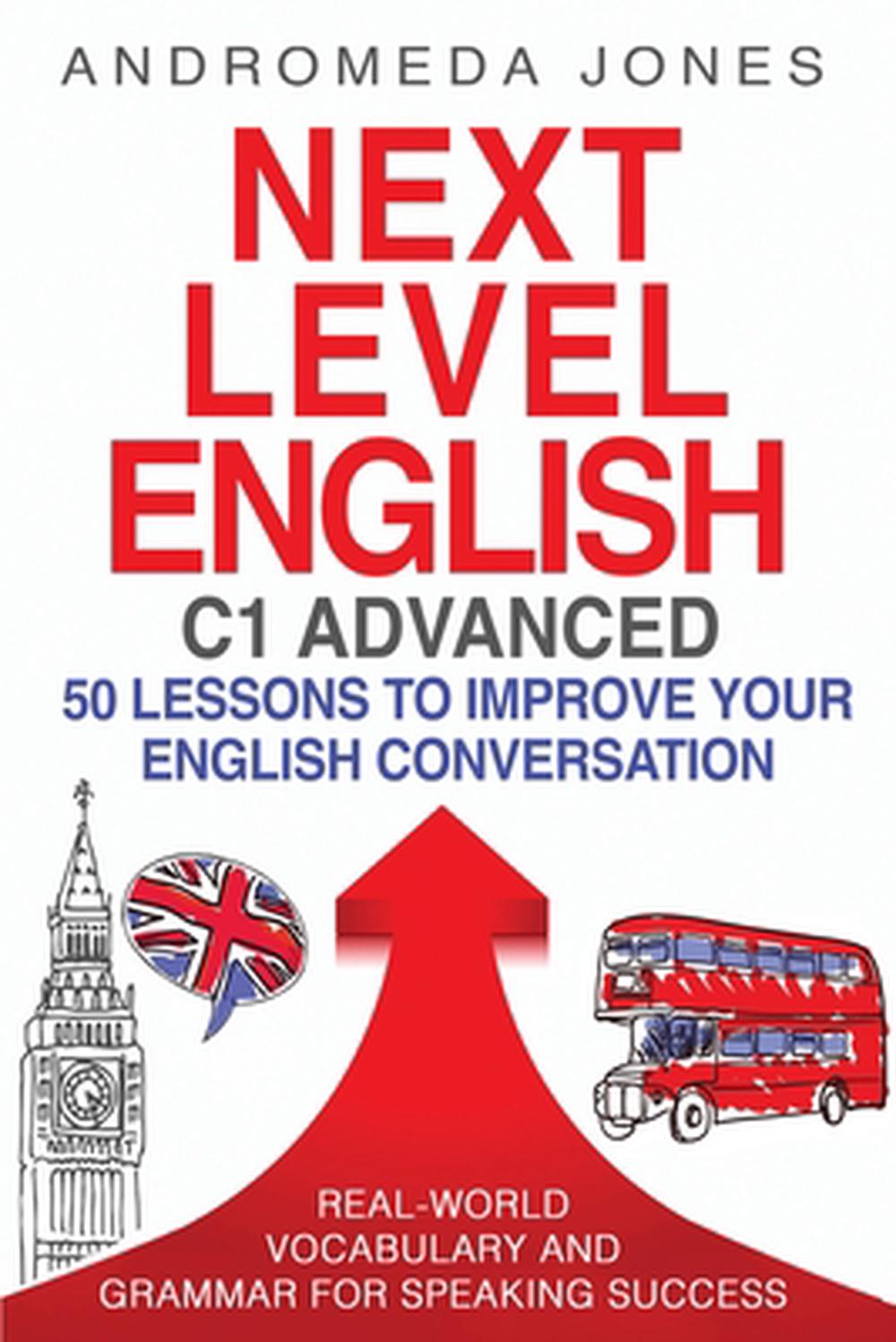 Next Level English C1 Advanced by Andromeda Jones, Paperback ...