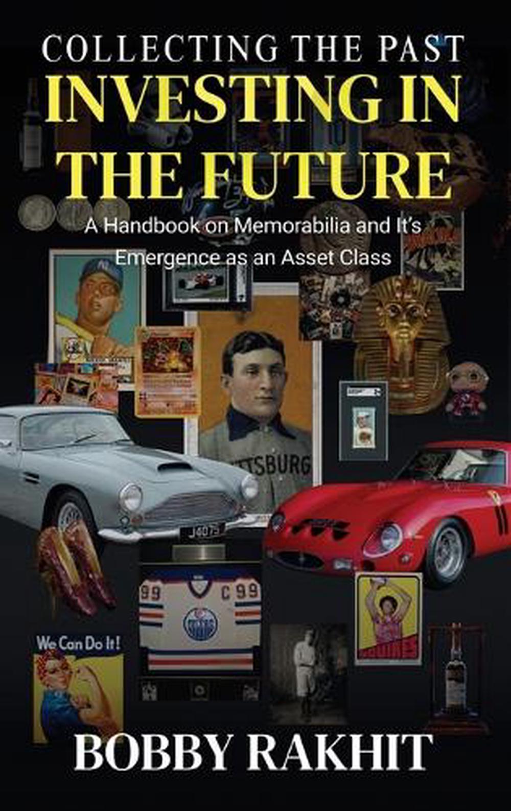 Collecting the Past Investing in the Future by Bobby Rakhit, Hardcover ...