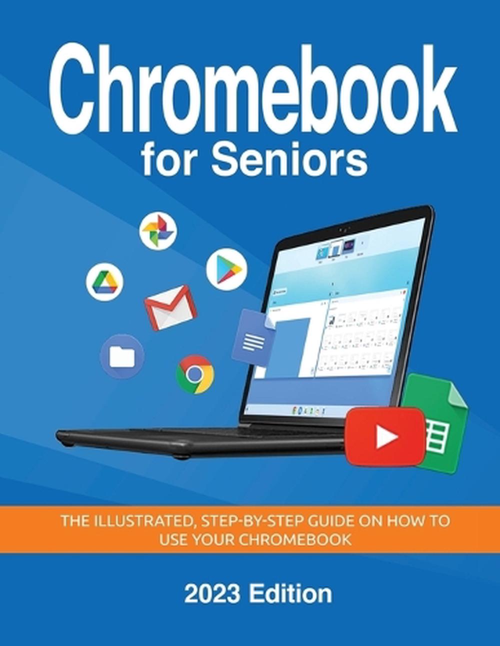 Chromebook for Seniors - 2023 Edition, 9781068561337