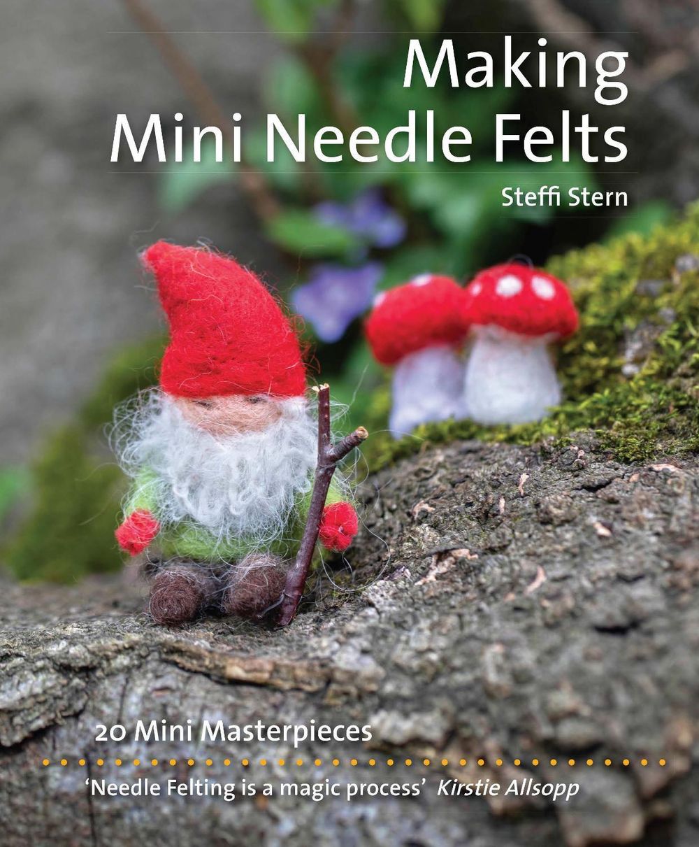 Making Mini Needle Felts by Steffi Stern - ISBN: 9781068685552