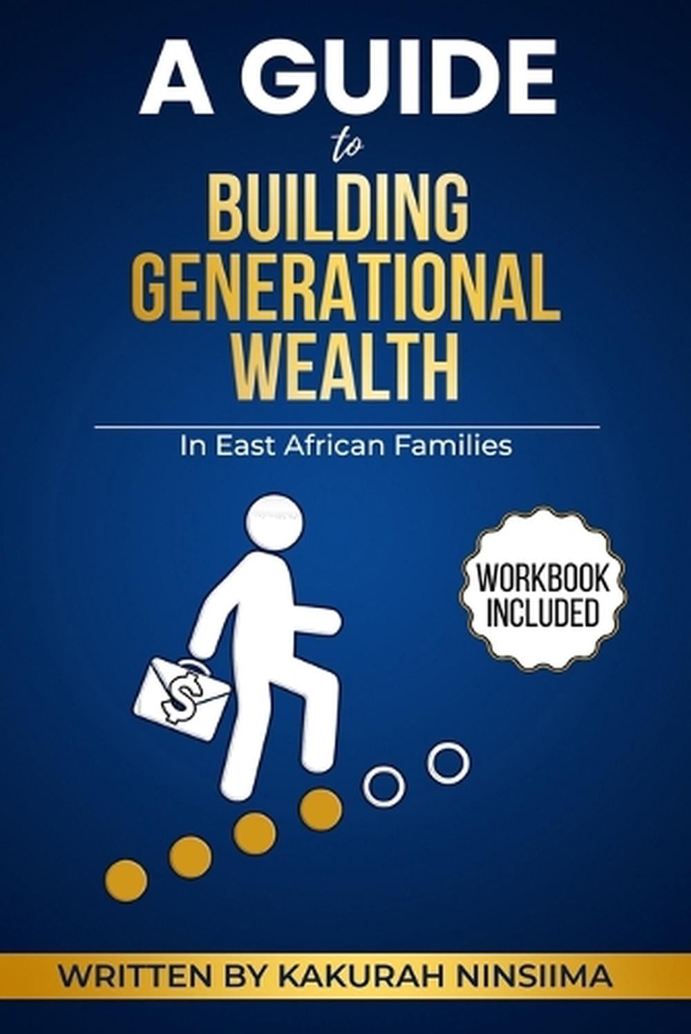 A Guide to Building Generational Wealth in East African Families by ...