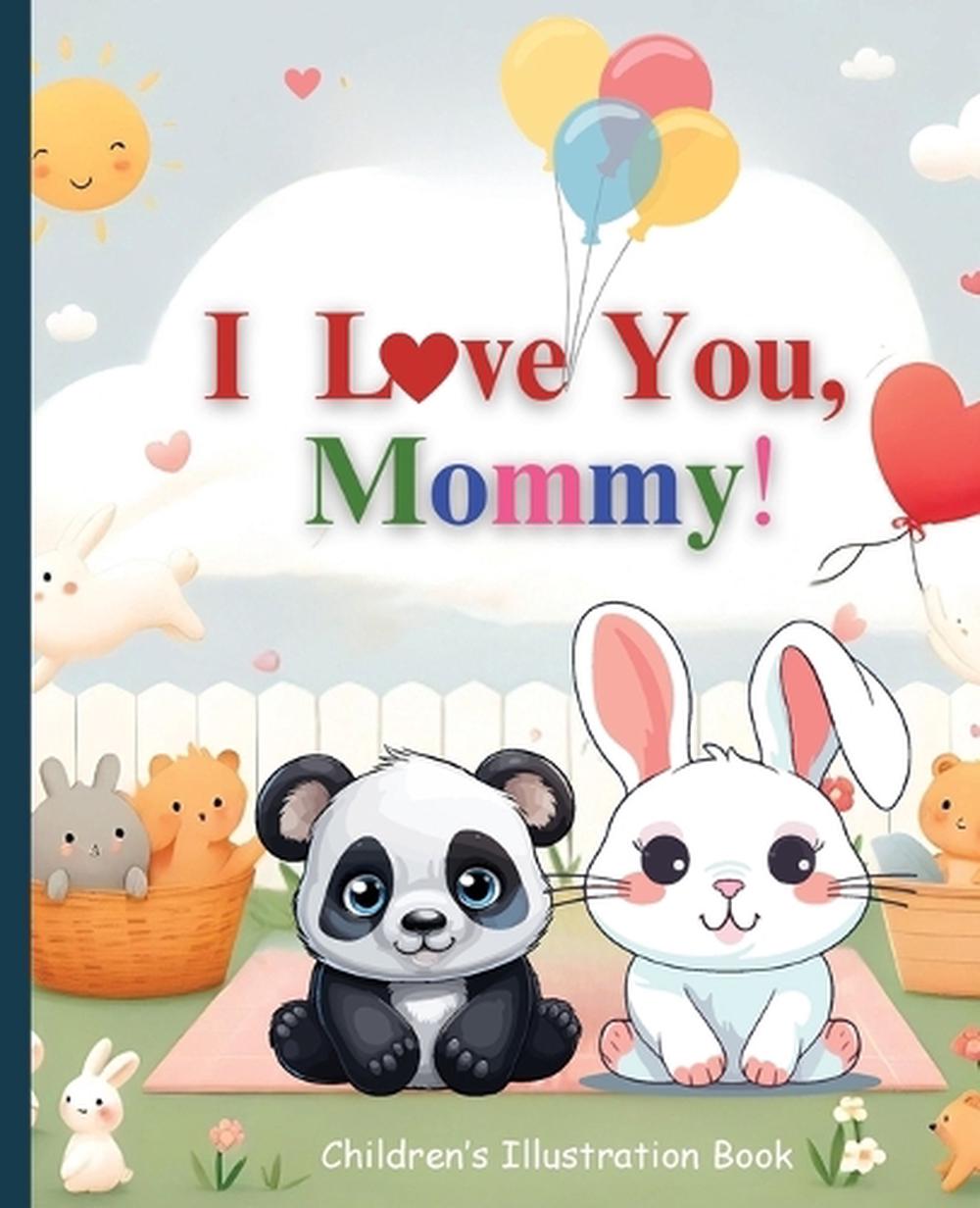 I Love You, Mommy!, 9781069091413