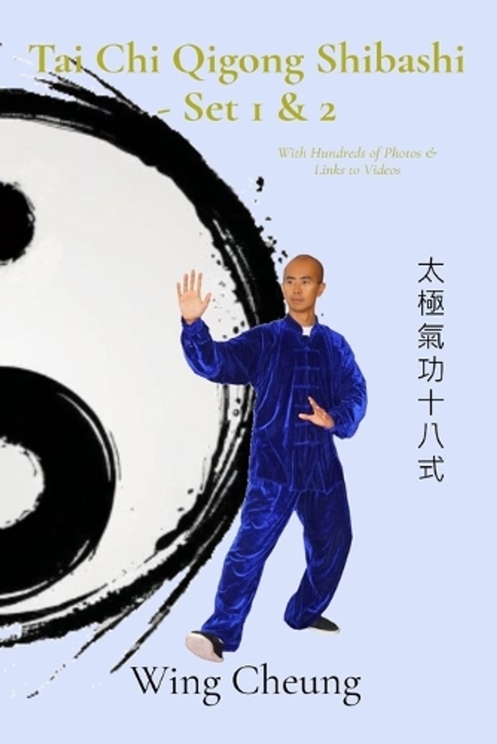 Tai Chi Qigong Shibashi - Set 1 & 2 by Wing Cheung - ISBN: 9781069129734