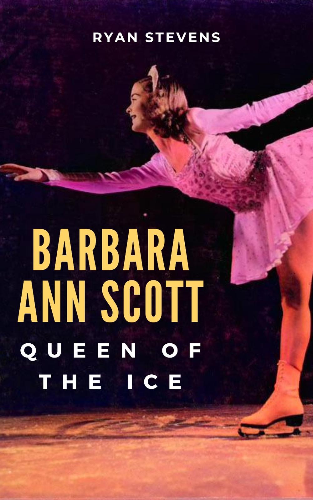 Barbara Ann Scott by Ryan Stevens - ISBN: 9781069170514