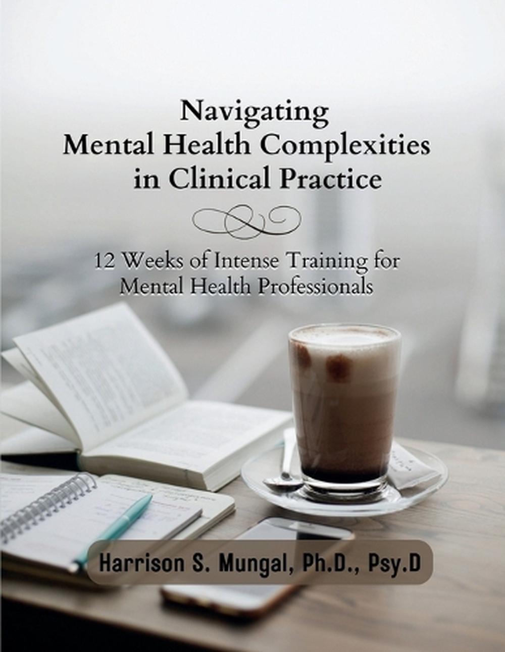 Navigating Mental Health Complexities in Clinical Practice by Harrison ...