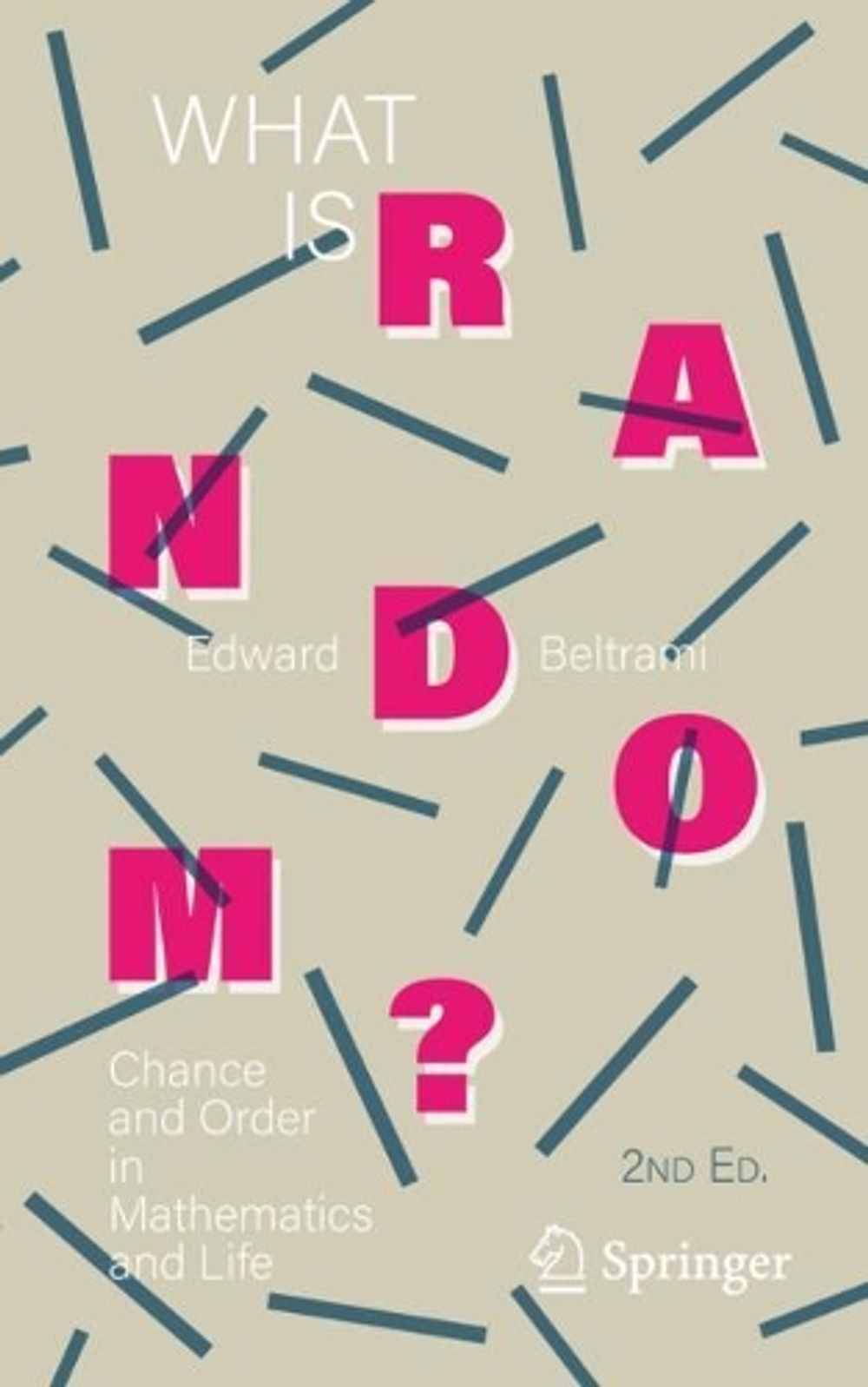 What Is Random?, 2nd Edition by Edward Beltrami - ISBN: 9781071607985